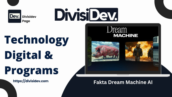 Fakta Dream Machine AI : Bisa Buat Video Realistis ?